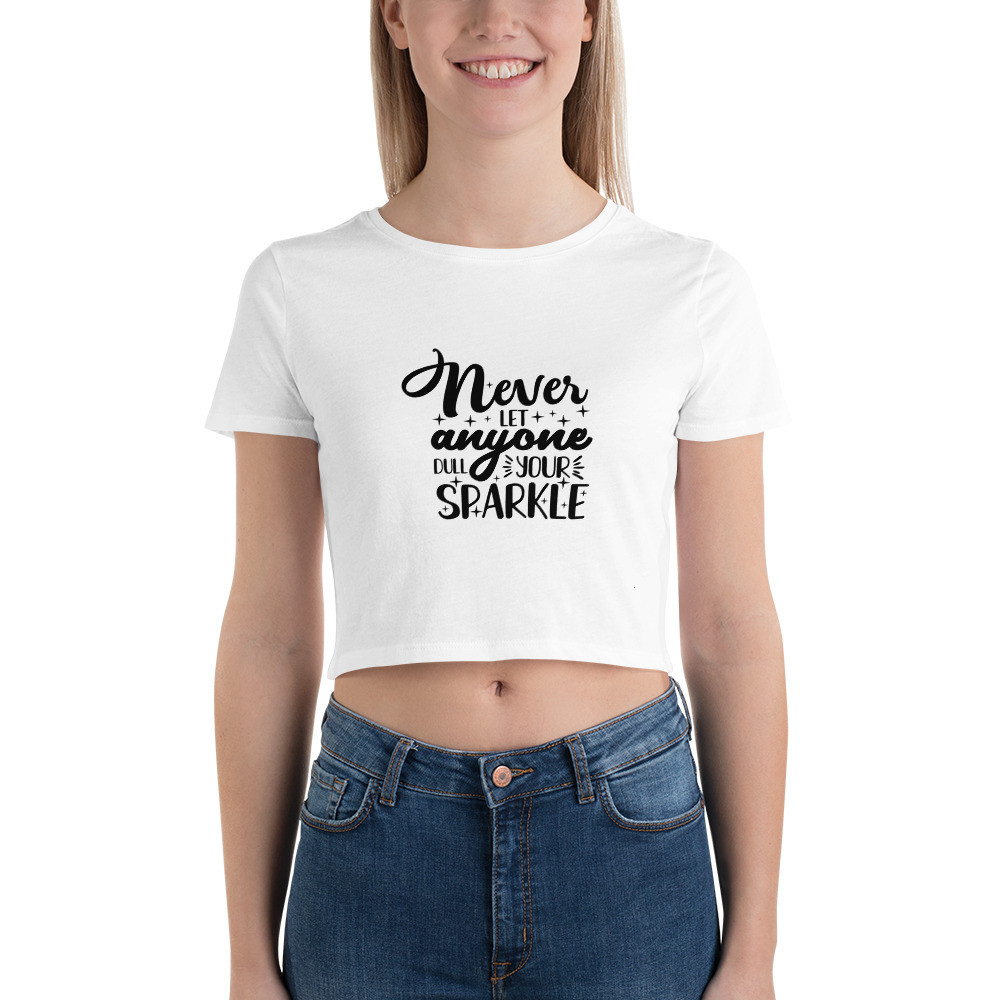 Women’s Crop Tee: Never Let Anyone
