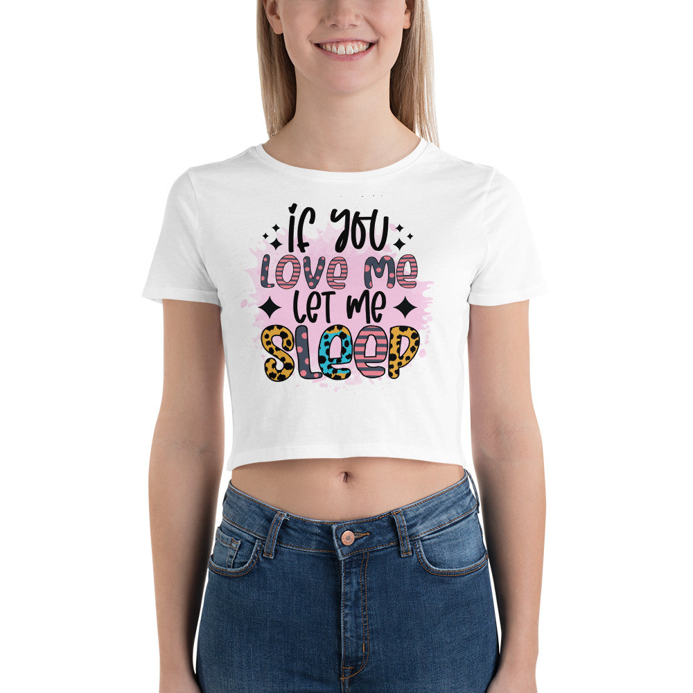 Women’s Crop Tee: If You Love Me