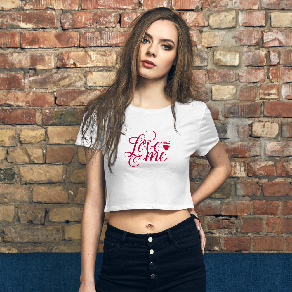 Women’s Crop Tee: Love Me
