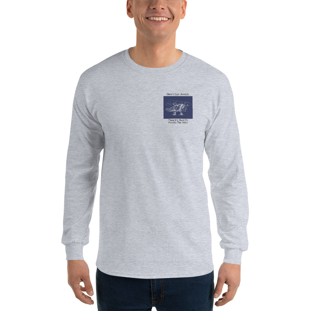 Men’s Long Sleeve Shirt: Don't Get Airsick