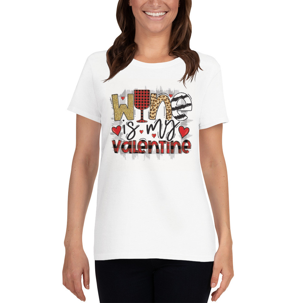 Women's short sleeve t-shirt: Wine is My Valentine