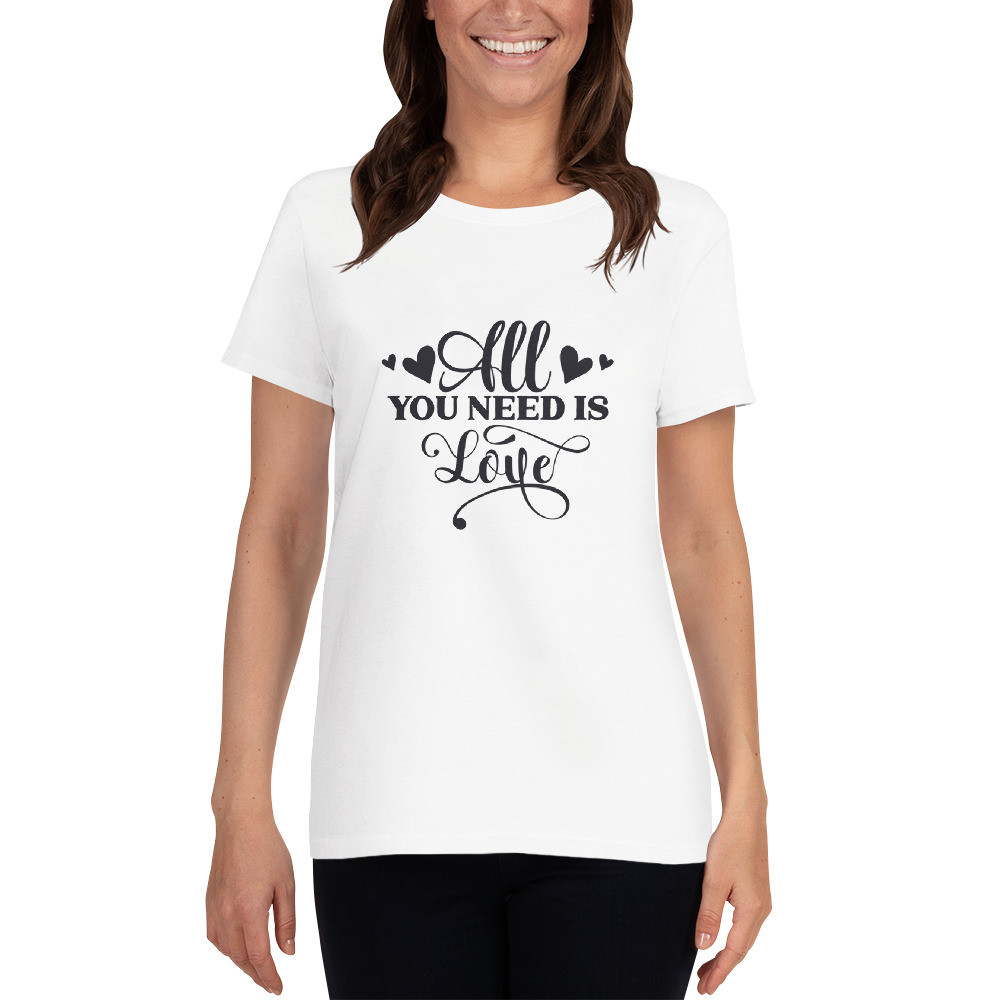 Women's short sleeve t-shirt: All you Need is Love