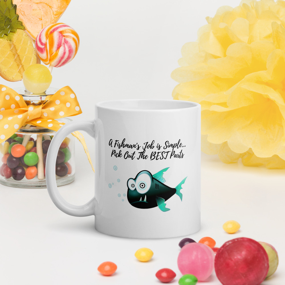 White glossy mug: A Fishman's Job is Simple