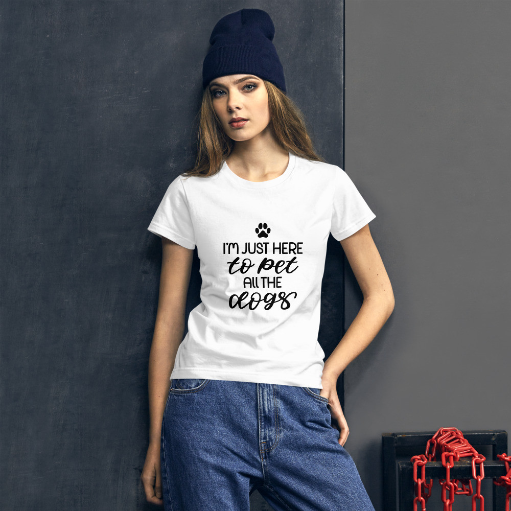 Women's short sleeve t-shirt: I'm Just Here To Pet