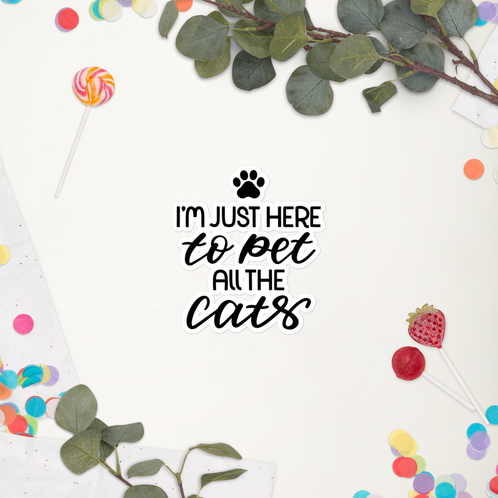 Bubble-free stickers: I'm just Here To Pet