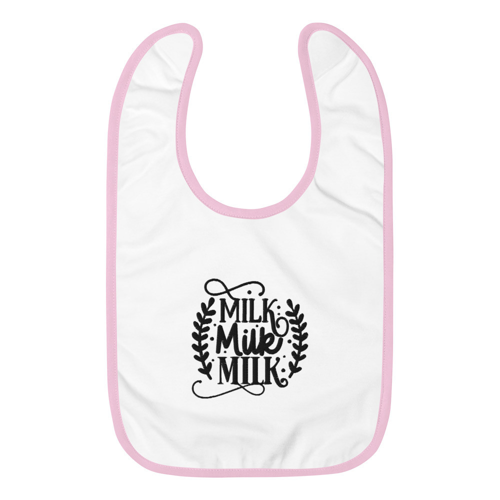 Embroidered Baby Bib: Milk, Milk, Milk