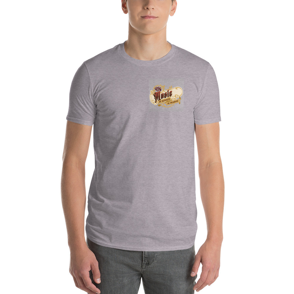 Short-Sleeve T-Shirt: The Music Is Always In Season