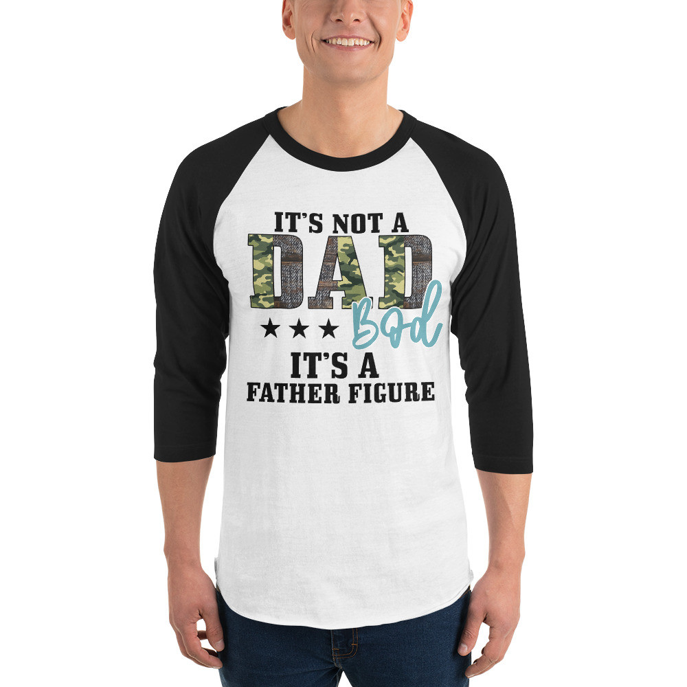 3/4 sleeve raglan shirt: It's Not A Dad Bod