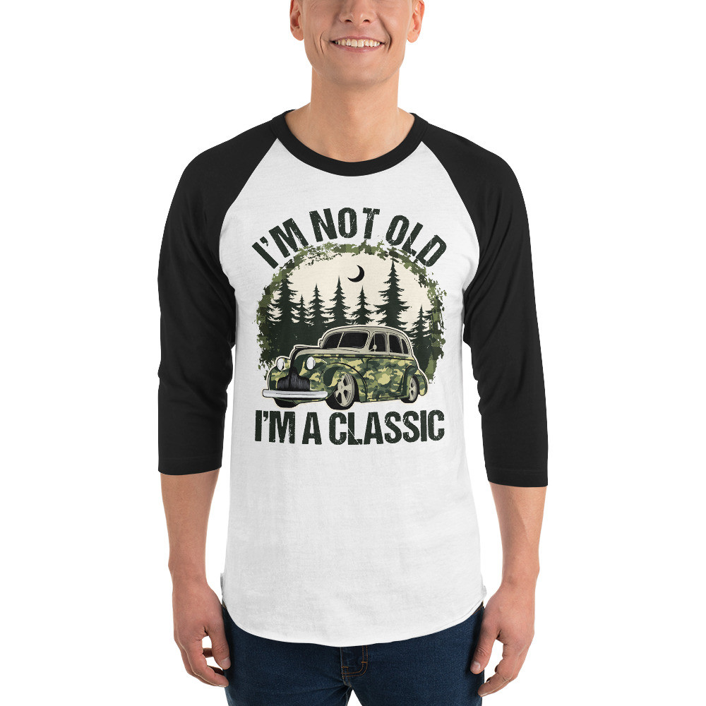 3/4 sleeve raglan shirt: I'm Not Old