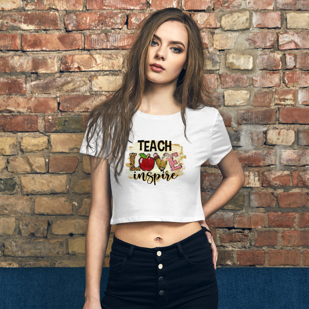 Women’s Crop Tee: Teach Love Inspire