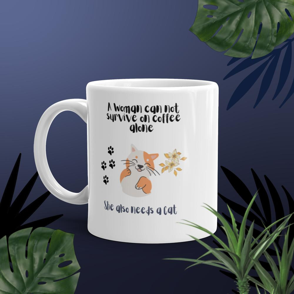 White glossy mug: A Woman Can Not Survive