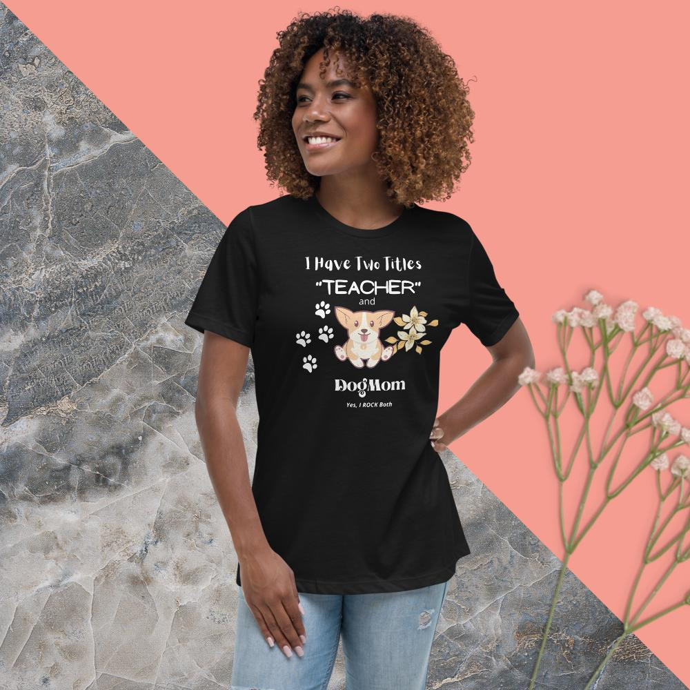 Women's Relaxed T-Shirt: I Have Two Titles