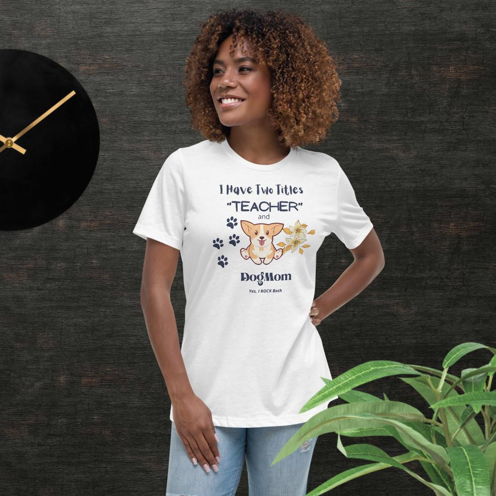 Women's Relaxed T-Shirt: I Have Two Titles