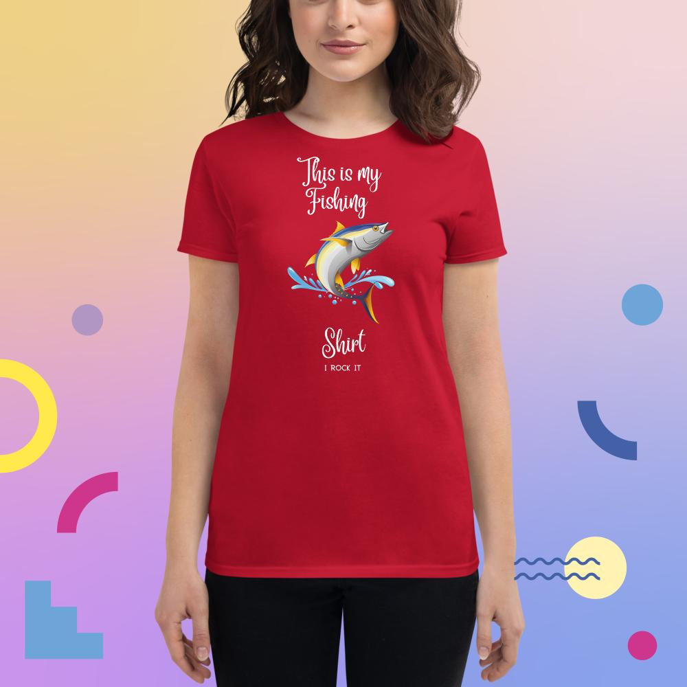 Women's short sleeve : This Is My Fishing Shirt