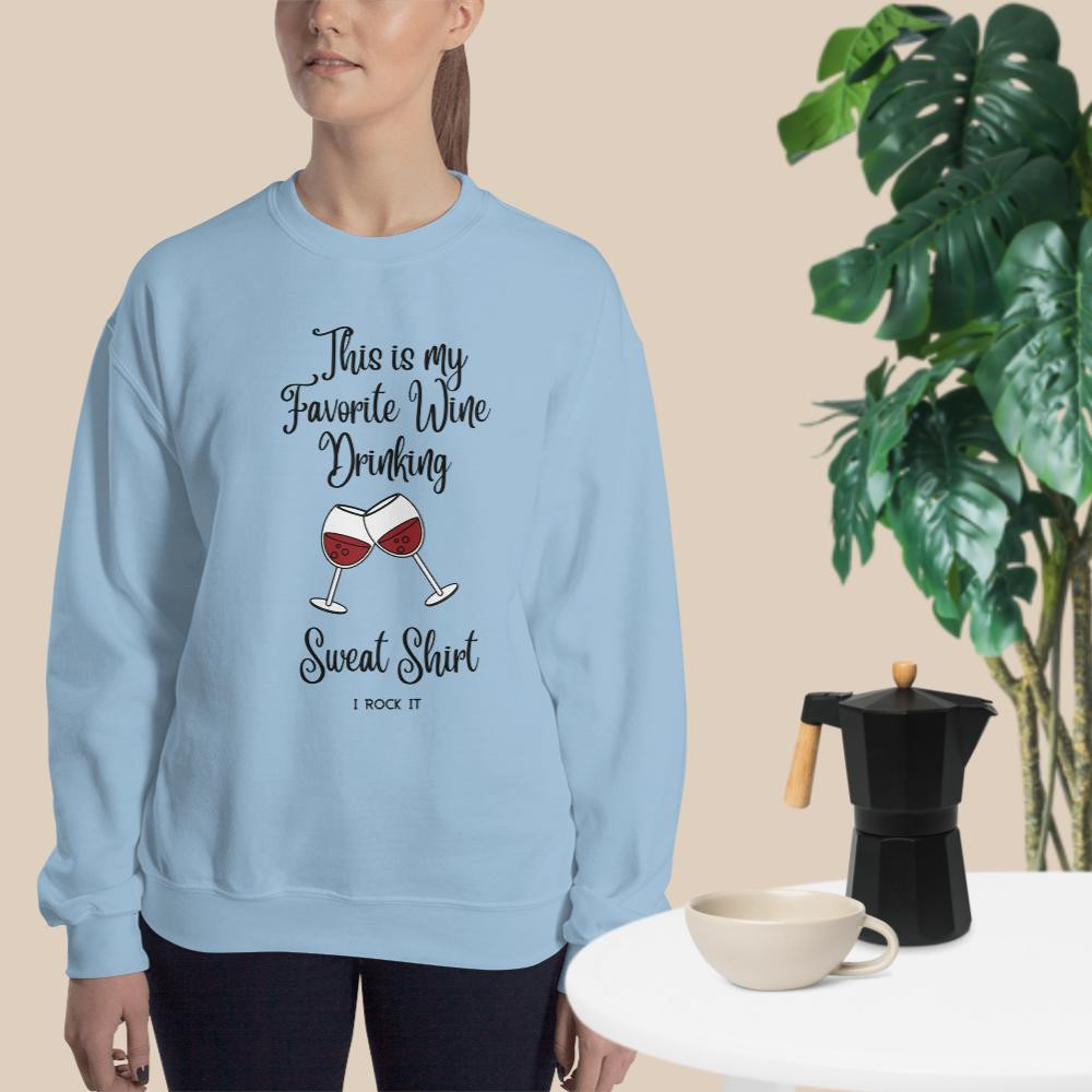 Unisex Sweatshirt: My Favorite Wine Drinking