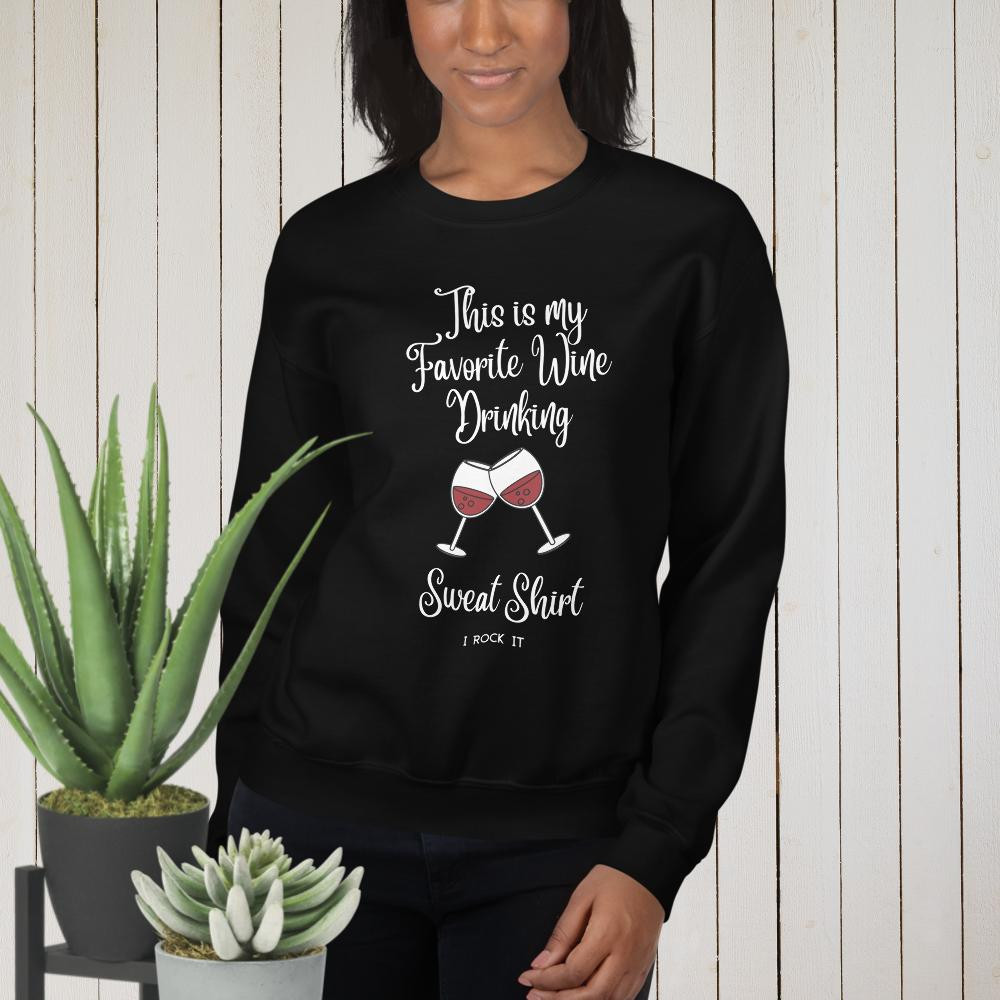 Unisex Sweatshirt: My Favorite Wine Drinking