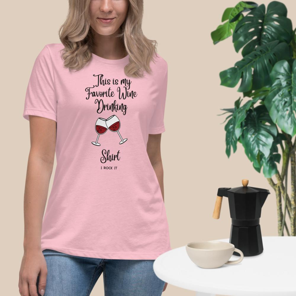 Women's Relaxed T-Shirt: My Favorite Wine Drinking