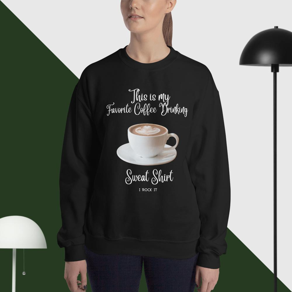 Unisex Sweatshirt: My Favorite Coffee Drinking