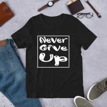 Never Give Up | Short-Sleeve Unisex T-Shirt