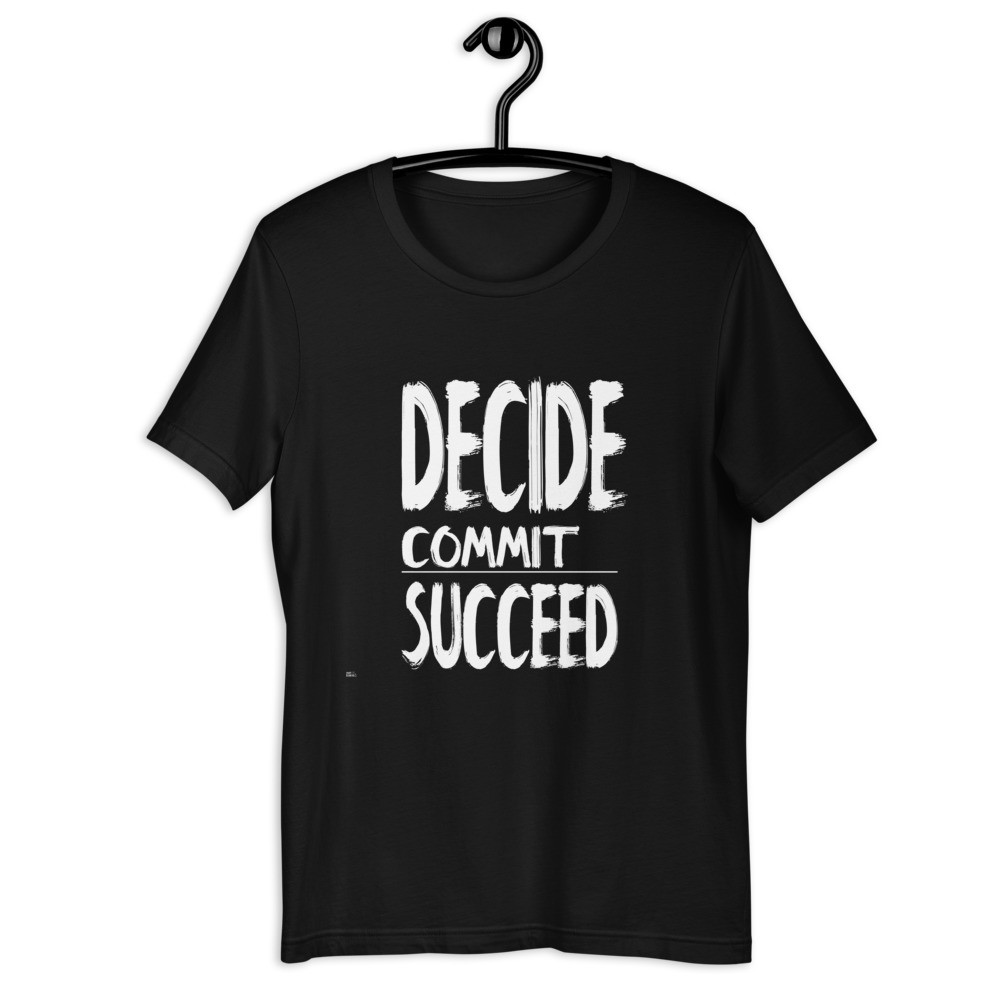 Decide Commit Succeed | Short-Sleeve Unisex T-Shirt