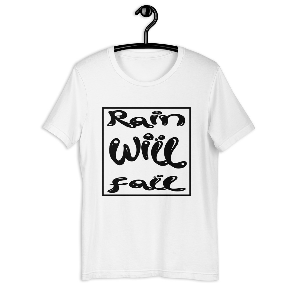 Rain Will Fall | Short-Sleeve Unisex T-Shirt