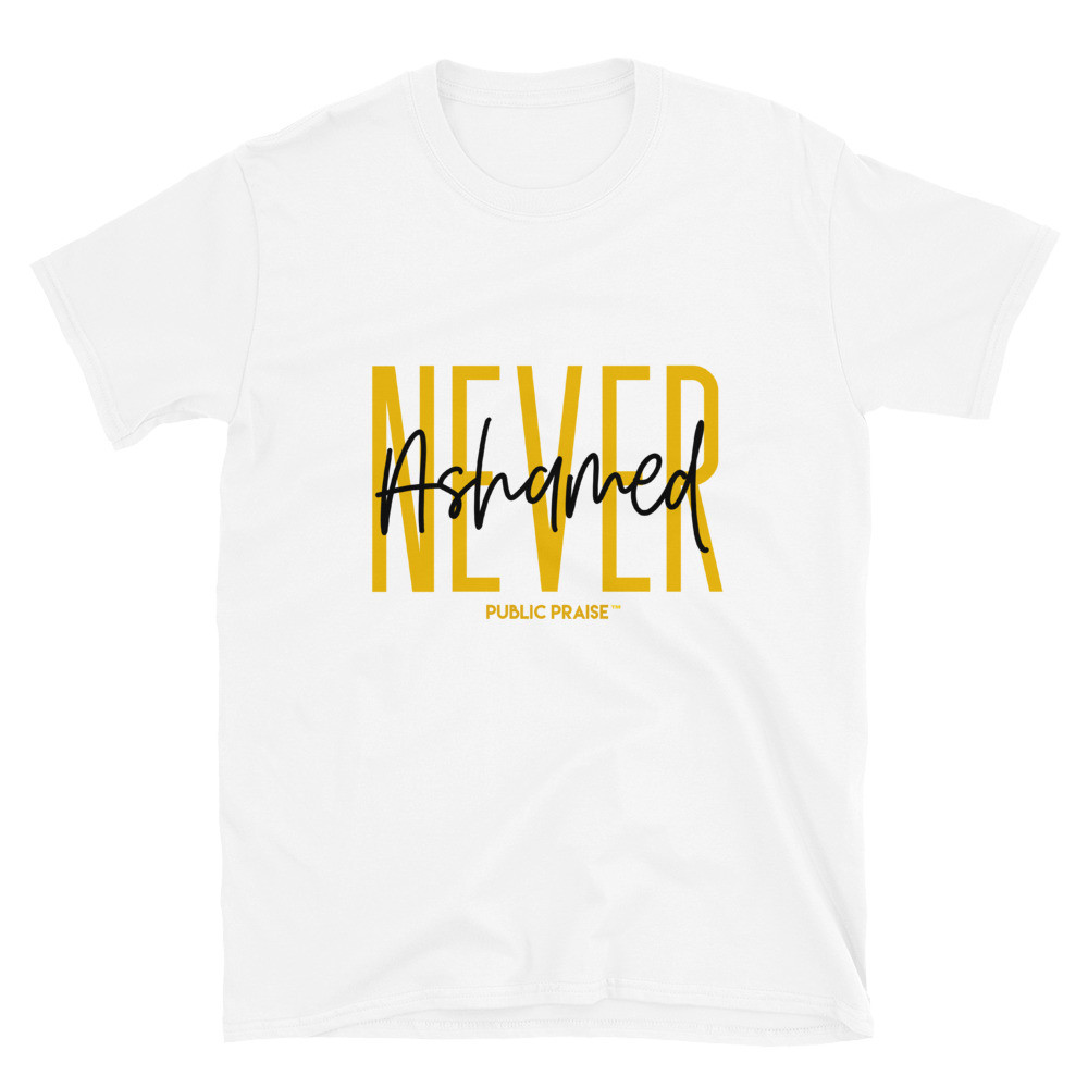 Never Ashamed T-Shirt