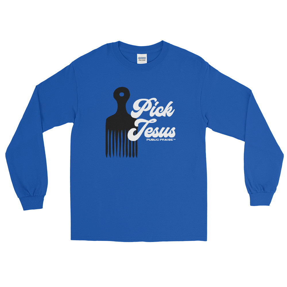 Pick Jesus Long Sleeve Shirt
