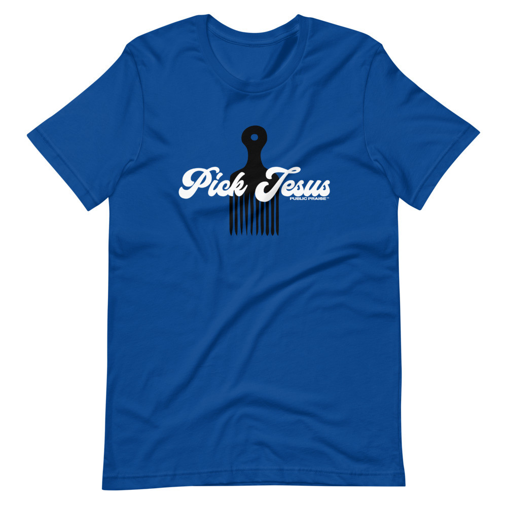 Pick Jesus Unisex T-Shirt