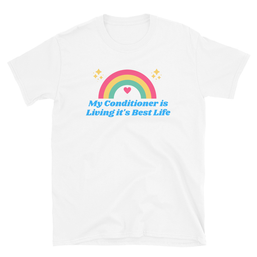 My Conditioner Short-Sleeve Unisex T-Shirt