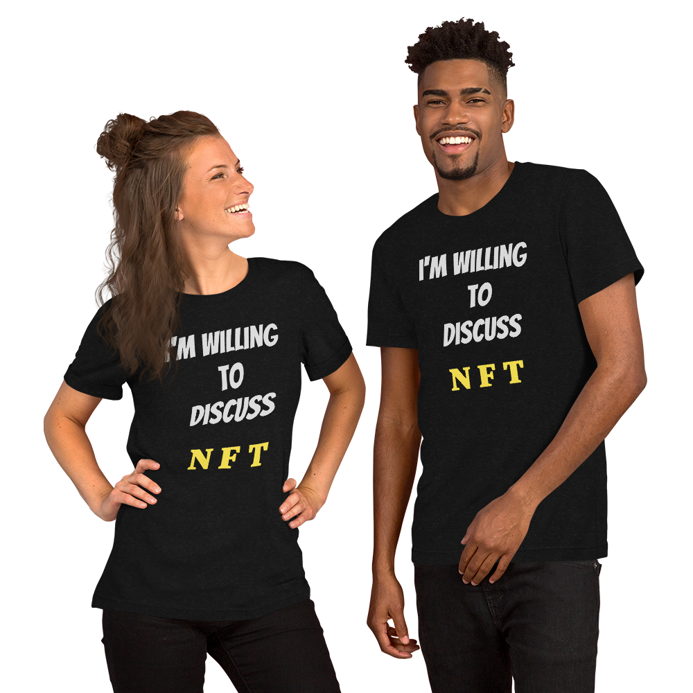 I'm Willing To Discuss NFT Short-Sleeve Unisex T-Shirt