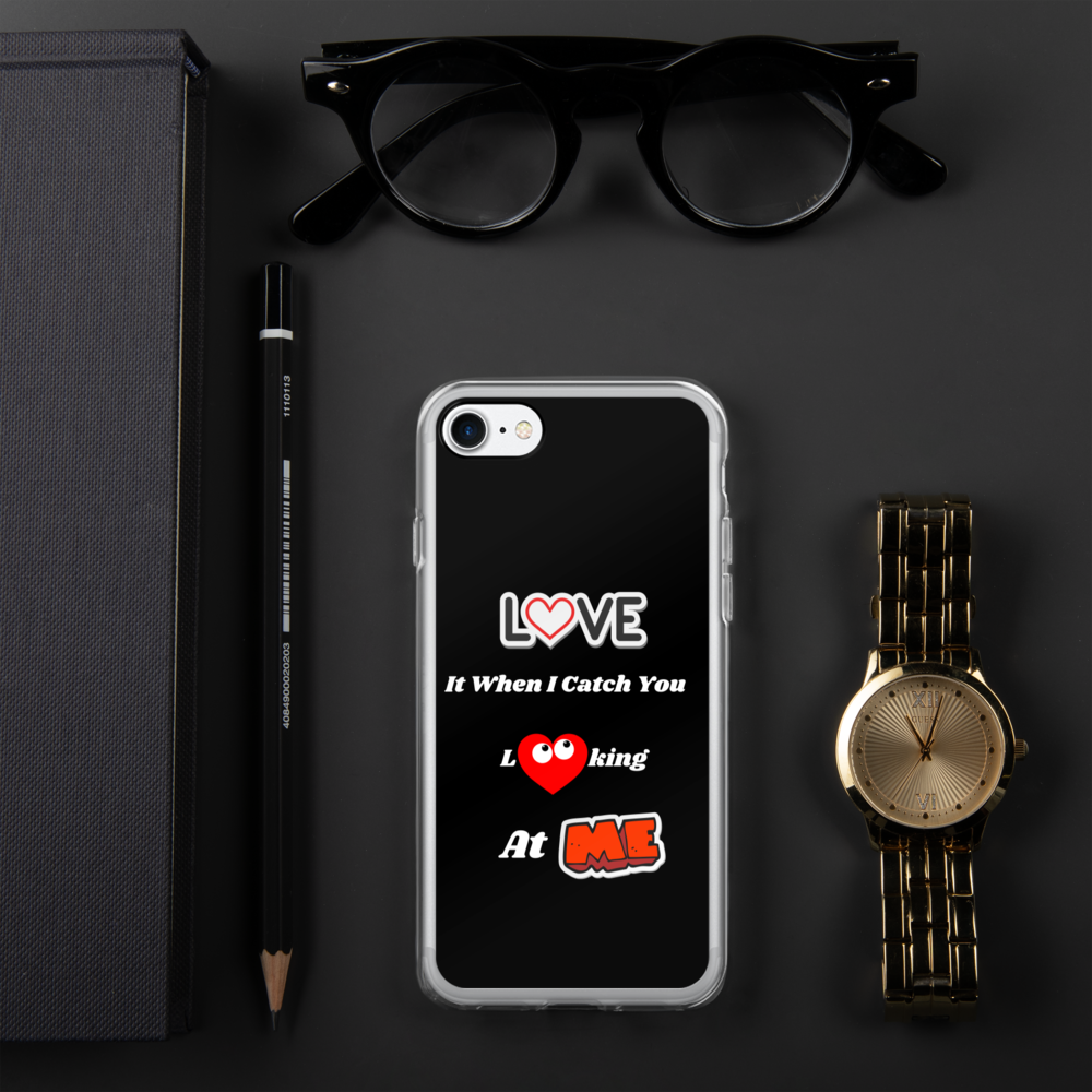Love It When I Catch You Looking At Me iPhone Case