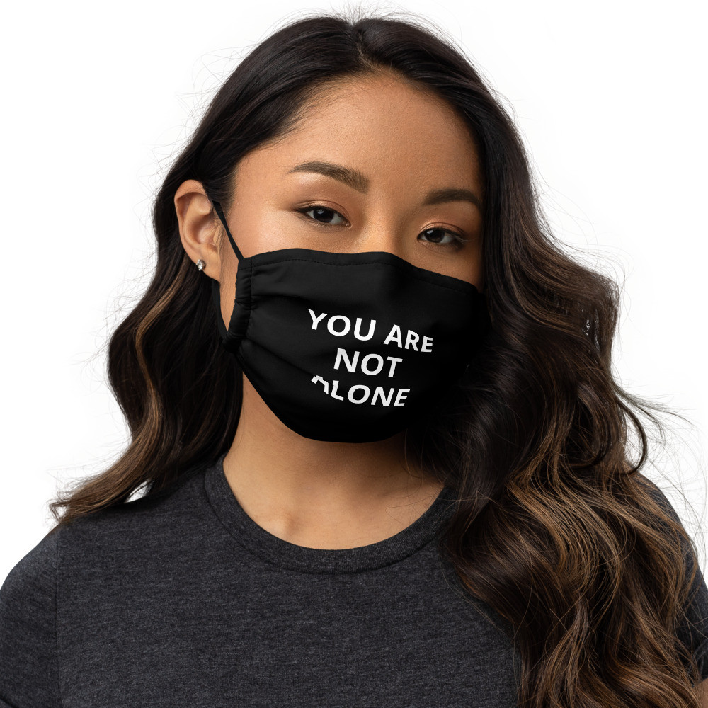 You Are Not Alone Face Mask