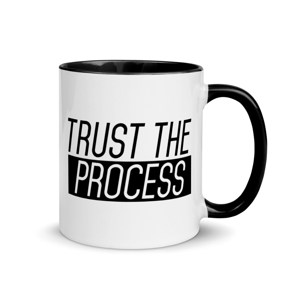 Trust The Process - Mug with Color Inside