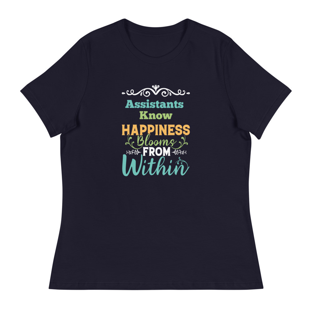 Assistants Find Happiness from Within - Women's Relaxed T-Shirt