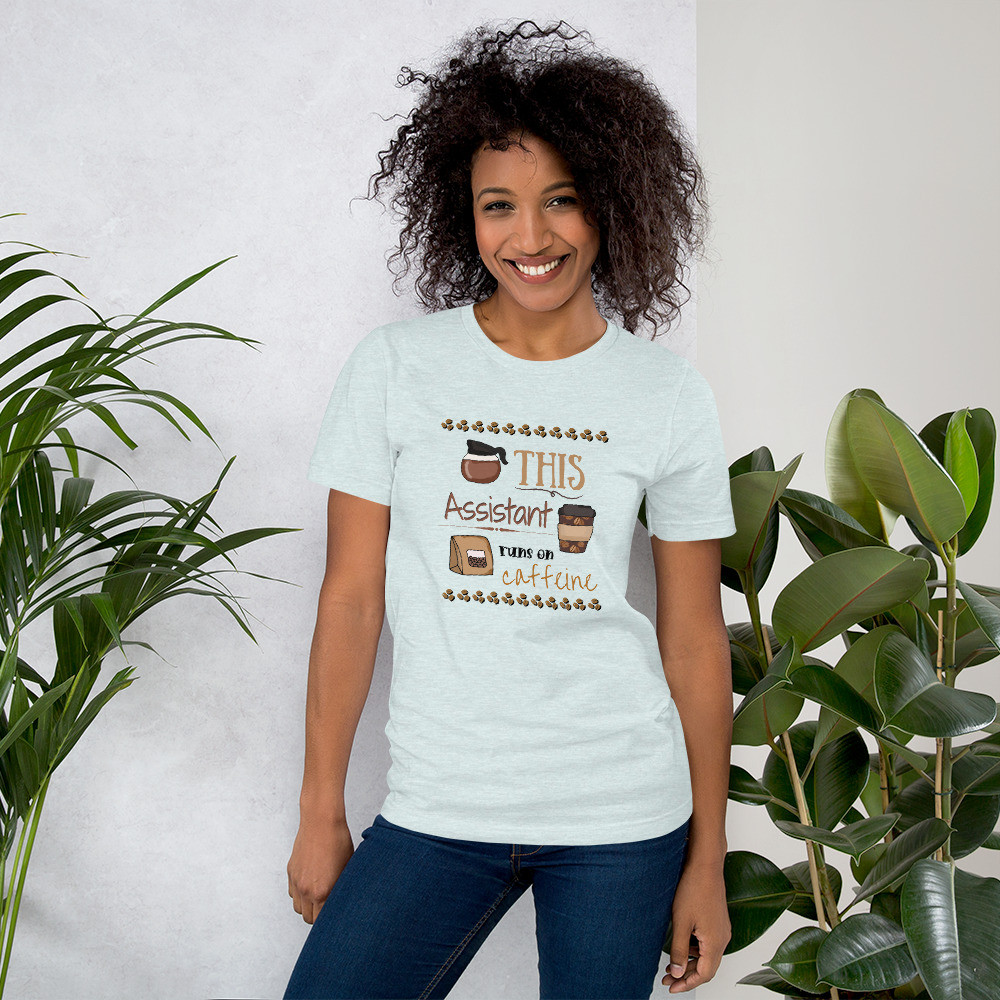 This Assistant Needs Caffeine -Short-Sleeve Unisex T-Shirt