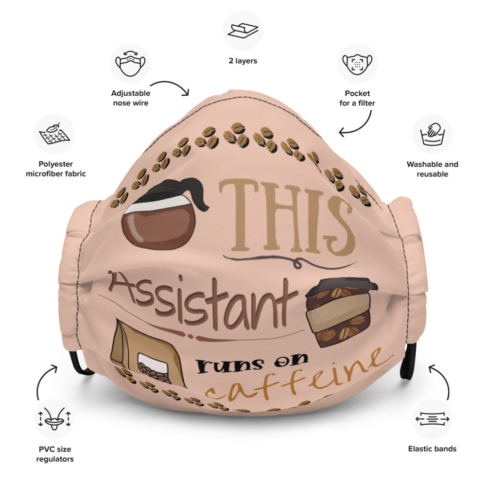 This Assistant Runs On Caffeine - Premium face mask
