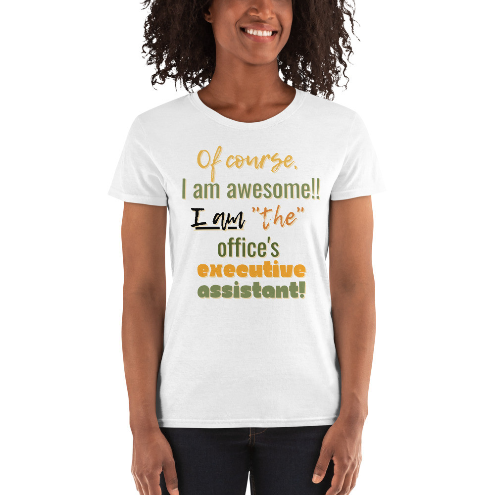 Of Course I Am Awesome! Women's short sleeve t-shirt