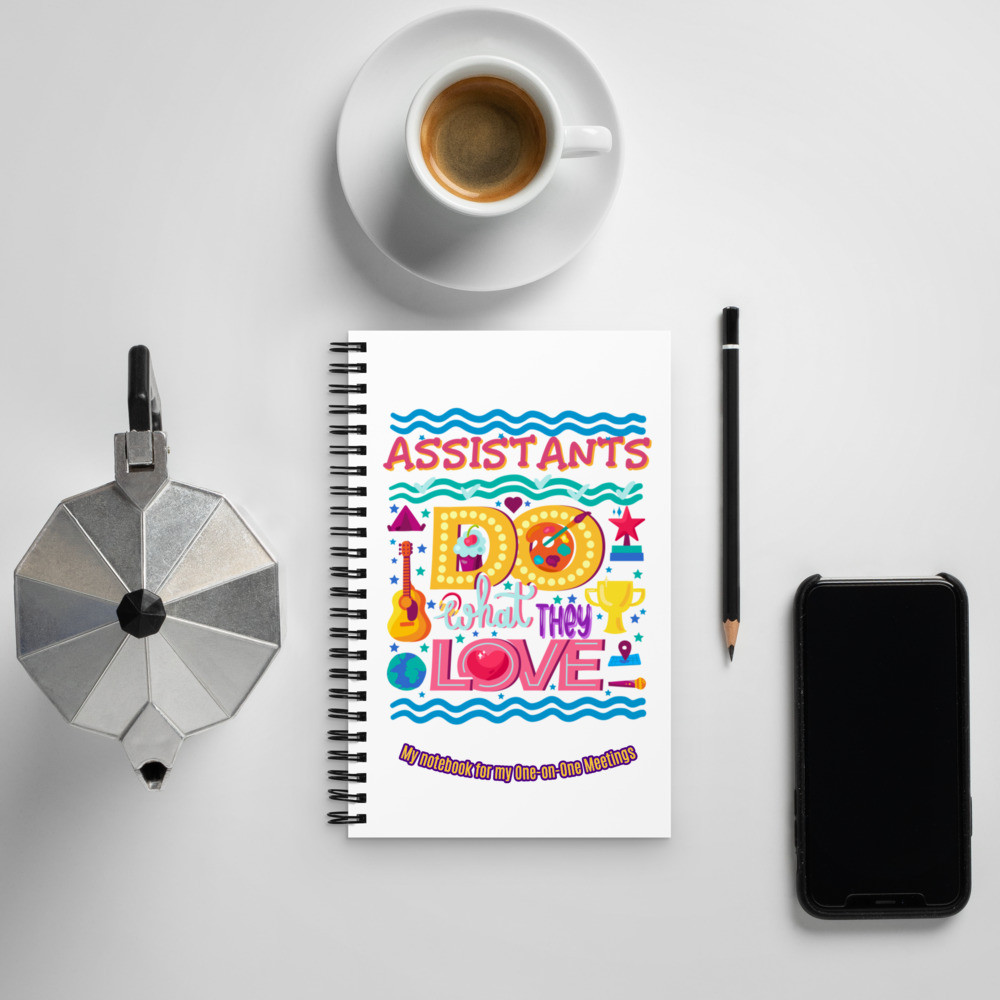 Assistants Do What They Love Notebook