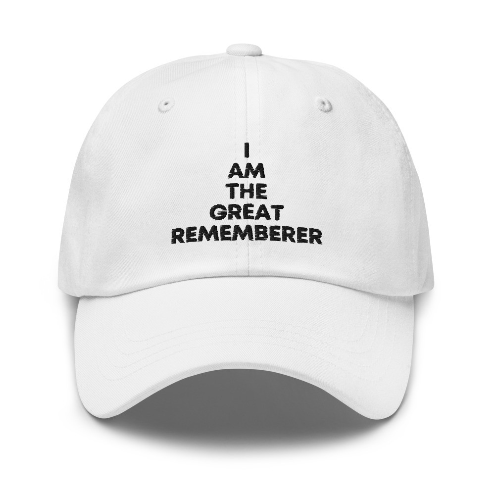 I Am The Great Rememberer - Hat