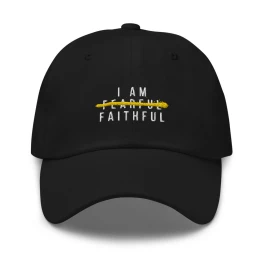 I Am Faithful Collection Dad hat