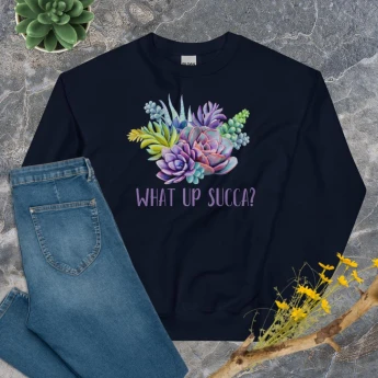 What Up Succa? Sweatshirt