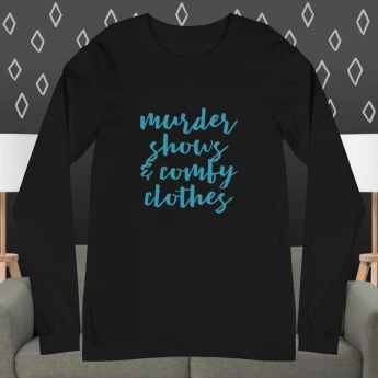 Murder Shows & Comfy Clothes Long Sleeve Tee