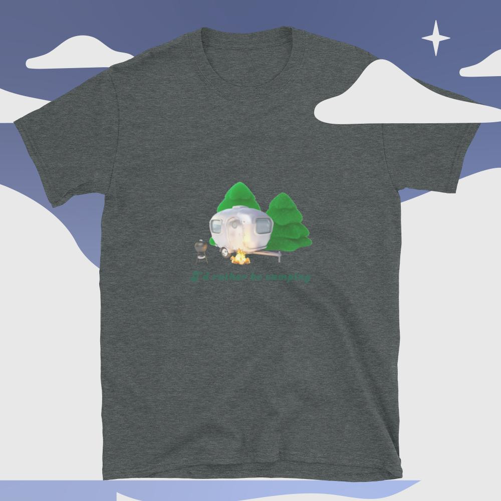 I’d Rather Be Camping Unisex T-Shirt