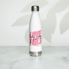 "Love Never Fails" Stainless Steel Water Bottle