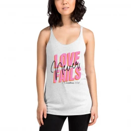 "Love Never Fails" Women's Racerback Tank
