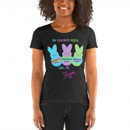 "My Favorite Peeps Call Me Mom" Ladies' short sleeve t-shirt