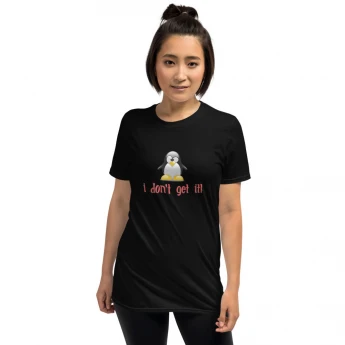 I Don't Get it | Cute Penguin Unisex T-Shirt copy