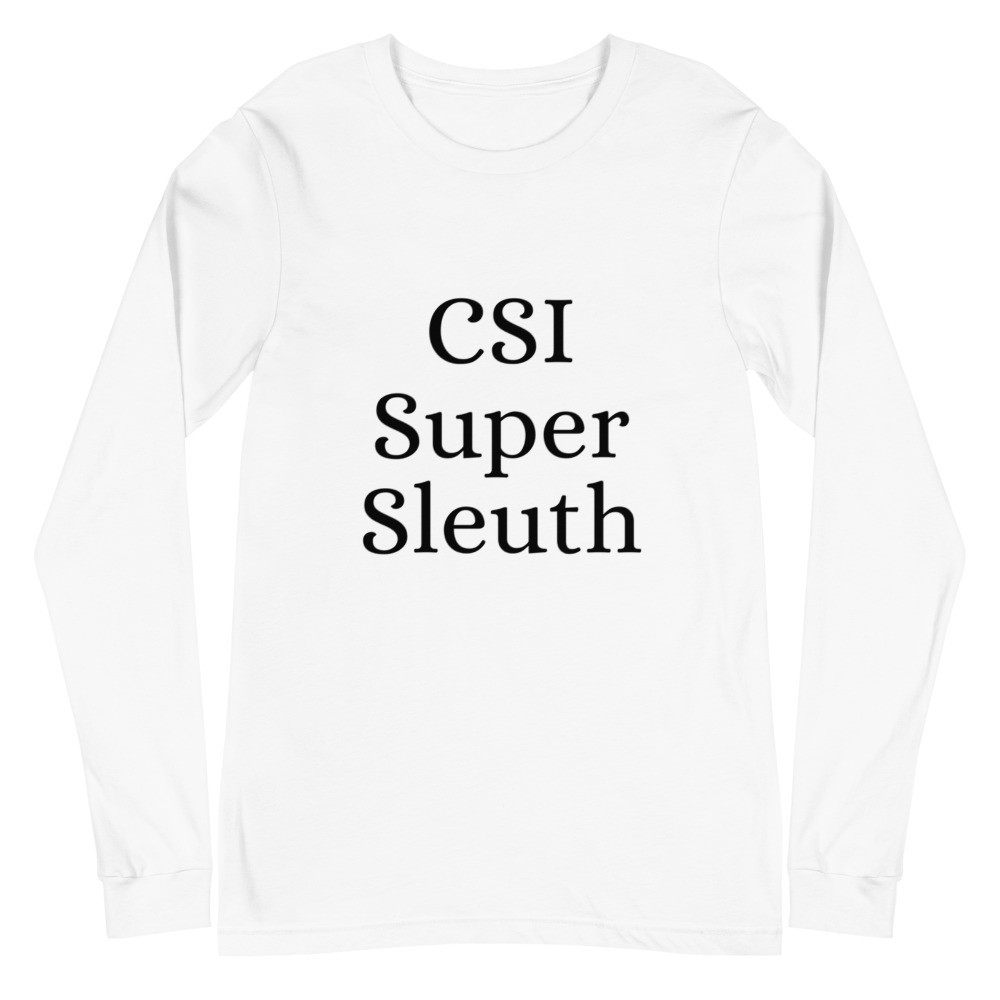 CSI Super Sleuth Unisex Long Sleeve Tee