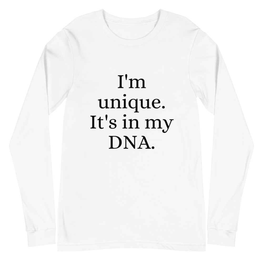 I'm Unique. It's in my DNA Unisex Long Sleeve Tee