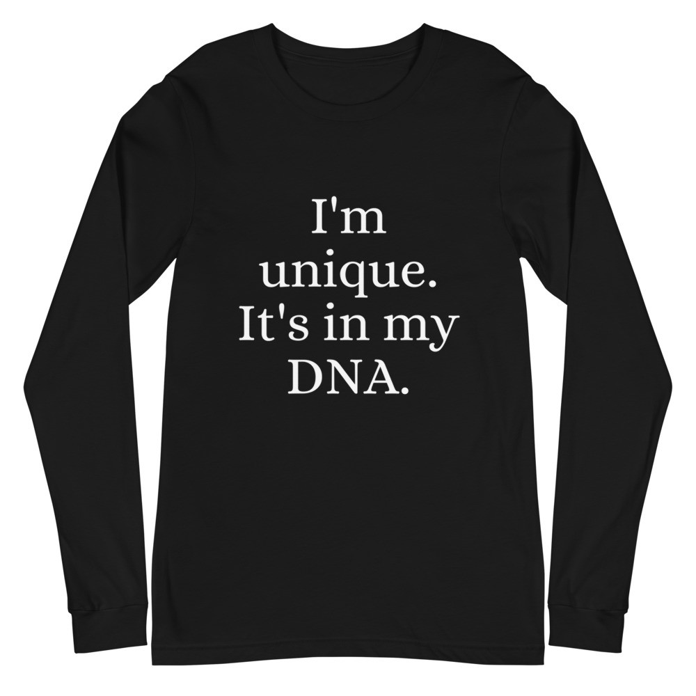 I'm Unique. It's in my DNA Unisex Long Sleeve Tee